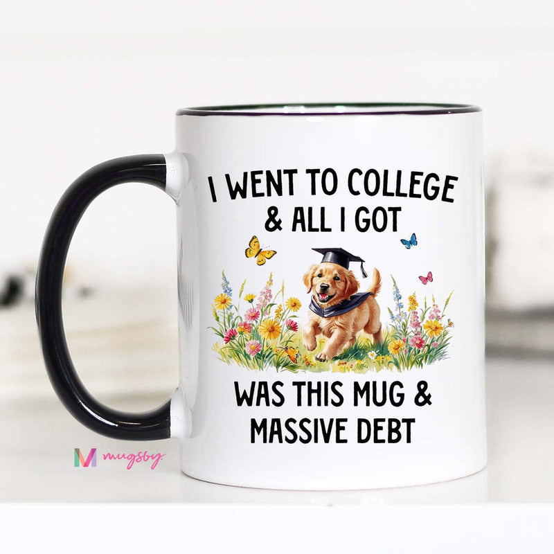 I Went to College Ceramic Black Handle 11oz Mug